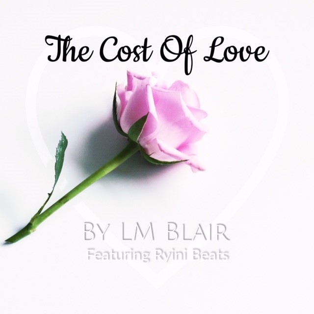 "The Cost Of Love" - By LM Blair ft. Ryini Beats
