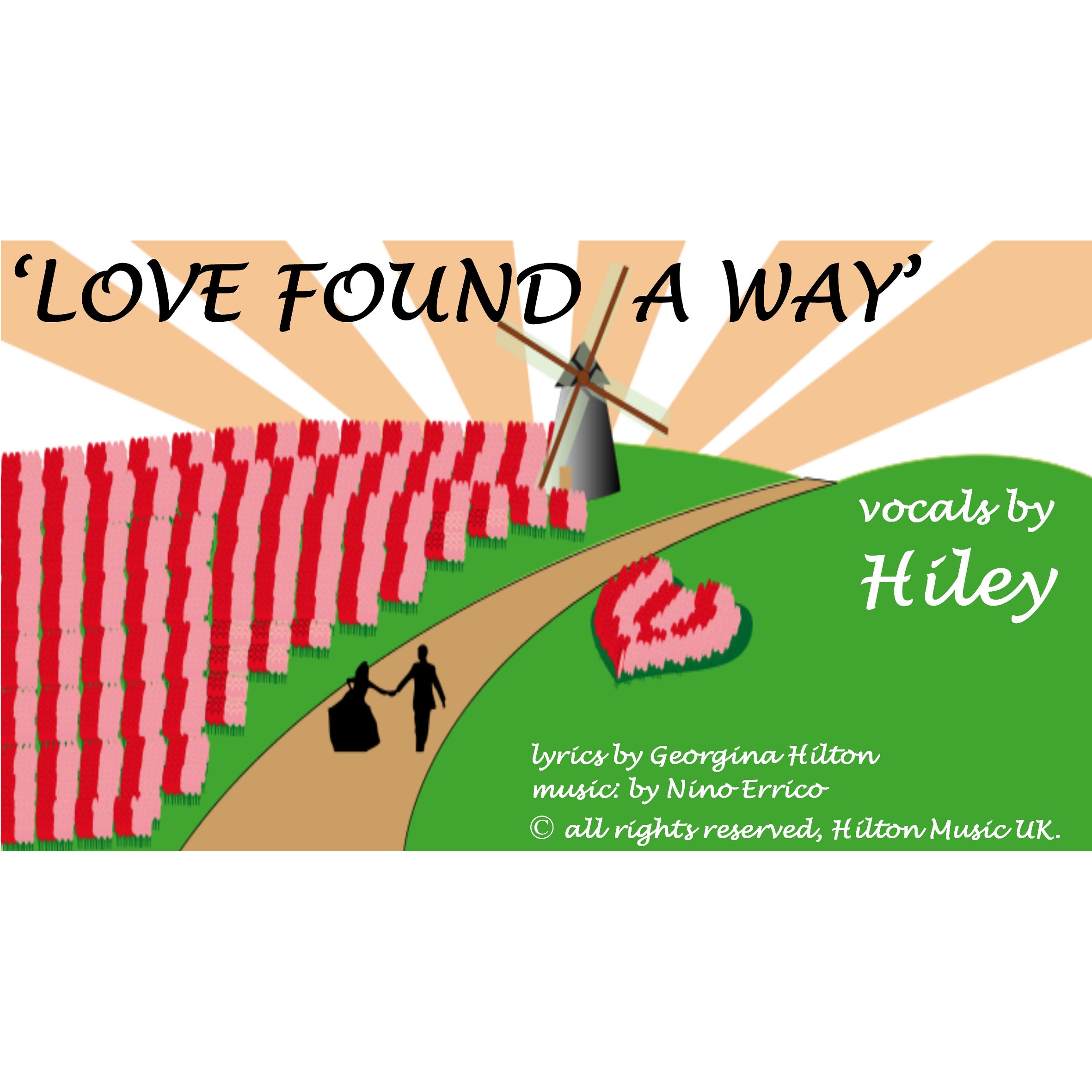 A country style love song for Weddings and Anniversaries, possible duet:  'LOVE FOUND A WAY'  Hiley sings for  Hilton Music UK