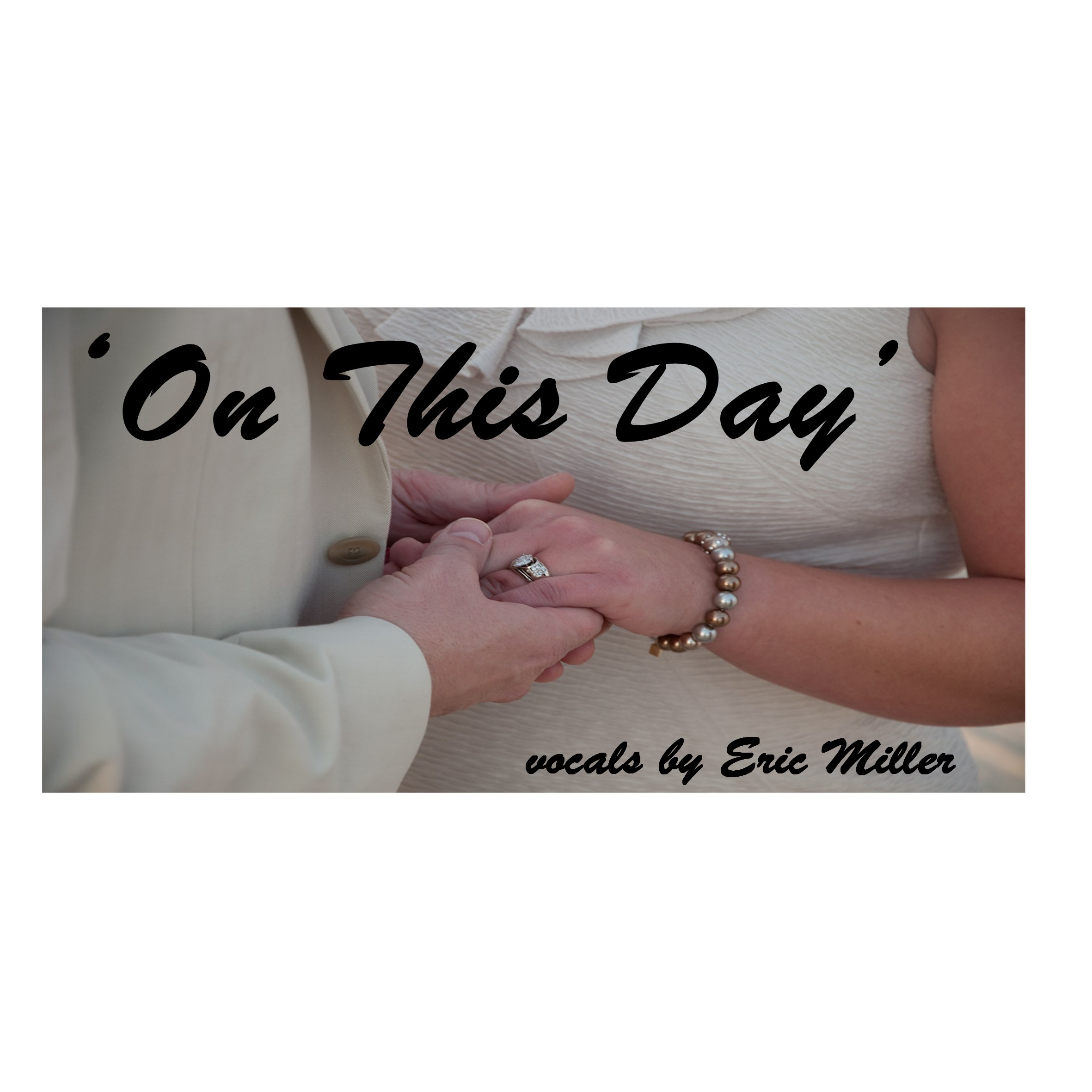 Eric Miller sings 'ON THIS DAY' classical / crossover / wedding /anniversary song